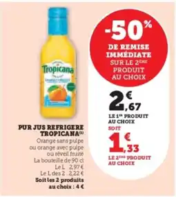 Super U Pur jus refrigere tropicana offre
