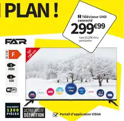 Conforama FAR Téléviseur UHD connecté offre