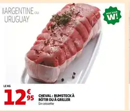 Auchan Cheval: rumsteck à rotir ou a griller offre