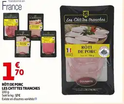 Auchan LES CHTI'TES TRANCHES Rôti de porc offre