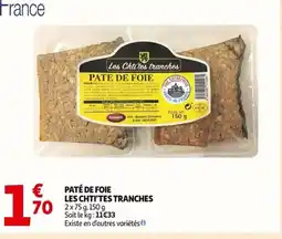 Auchan LES CHTI'TES TRANCHES Paté de foie offre
