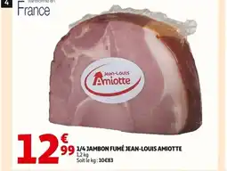 Auchan JEAN-LOUIS AMIOTTE 1/4 jambon fumé offre