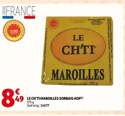 Auchan LE CH'TI Maroilles sorbais aop offre