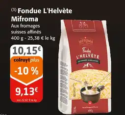 Colruyt Mifroma fondue l'helvète offre
