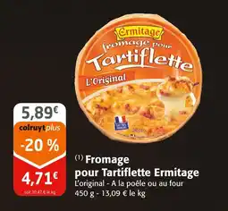 Colruyt Ermitage fromage pour tartiflette offre