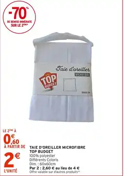 Intermarché Top budget taie d'oreiller microfibre offre