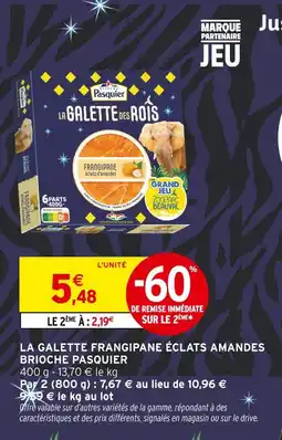Intermarché Brioche pasquier la galette frangipane éclats amandes offre