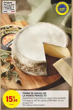 Intermarché La pointe percée tomme de savoie igp offre