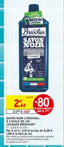 Intermarché Jacques briochin savon noir l'original à l'huile de lin offre