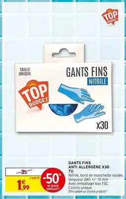 Intermarché Top budget gants fins nitrile anti allergène x30 tu offre