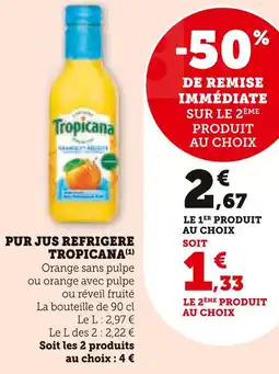 Super U Tropicana pur jus réfrigéré offre