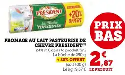 Super U President fromage au lait pasteurisé de chèvre offre