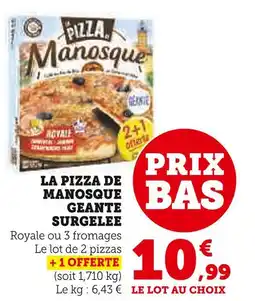 Super U Pizza de manosque pizza géante surgelée royale offre