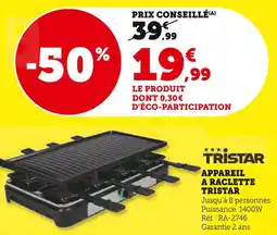 Super U Tristar appareil à raclette offre