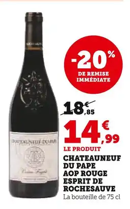 Super U Chateauneuf du pape aop rouge esprit de rochesauvé offre