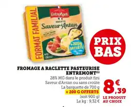 Super U Entremont fromage à raclette pasteurisé offre