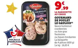Super U Le gaulois gourmand de poulet offre