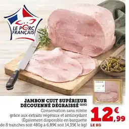 Super U Jambon cuit supérieur découenné dégraissé offre