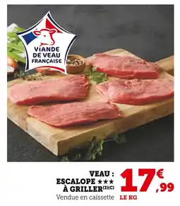 Super U Veau escalope à griller offre