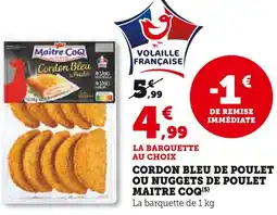 Super U Maitre coq cordon bleu de poulet ou nuggets de poulet offre