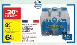 Carrefour Market CARREFOUR CLASSIC Lait U.H.T. Facile à Digérer offre