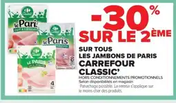 Carrefour Market CARREFOUR CLASSIC Sur tous les jambon de paris offre