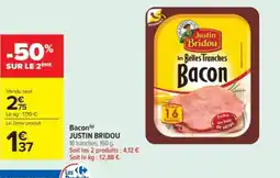 Carrefour Market JUSTIN BRIDOU Bacon offre