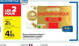 Carrefour Market CARREFOUR CLASSIC Beurre Gastronomique offre