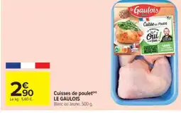 Carrefour Market LE GAULOIS Cuisses de poulet offre