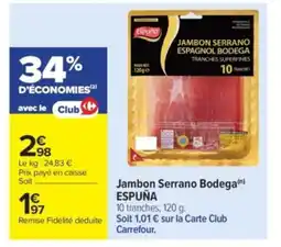 Carrefour Market ESPUÑA Jambon Serrano Bodega offre