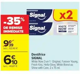 Carrefour Market SIGNAL Dentifrice offre