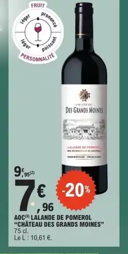 E.Leclerc CHÂTEAU DES GRANDS MOINES Aoc lalande de pomerol offre