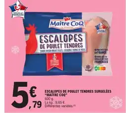 E.Leclerc MAÎTRE COQ Escalopes de poulet tendres surgelées offre