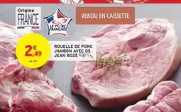Intermarché JEAN ROZÉ Rouelle de porc jambon avec os offre
