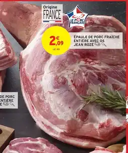 Intermarché JEAN ROZÉ Épaule de porc fraîche entière avec os offre