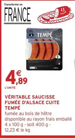 Intermarché TEMPÉ Véritable saucisse fumée d'alsace cuite offre