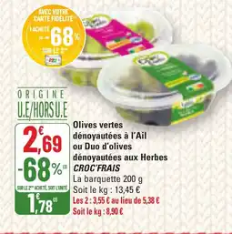 G20 CROC'FRAIS Olives vertes dénoyautées à l'Ail ou Duo d'olives dénoyautées aux Herbes offre