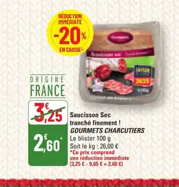 G20 GOURMETS CHARCUTIERS Saucisson Sec tranché finement offre