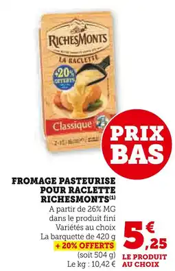 U Express Richesmonts fromage pasteurisé pour raclette offre