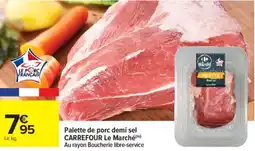 Carrefour Market Palette de porc demi sel carrefour le marché offre
