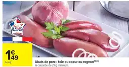 Carrefour Market Abats de porc: foie ou coeur ou rognon offre
