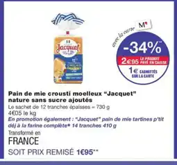 Monoprix JACQUET Pain de mie crousti moelleux nature sans sucre ajoutés offre