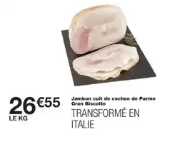 Monoprix Jambon cuit de cochon de Parme Gran Biscotto offre