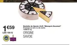 Monoprix MONOPRIX GOURMET Raclette de Savoie I.G.P. offre