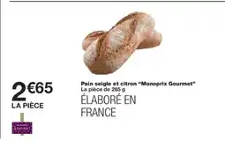 Monoprix MONOPRIX GOURMET Pain seigle et citron offre