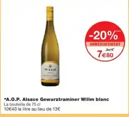 Monoprix A.O.P. Alsace Gewurztraminer Willm blanc offre