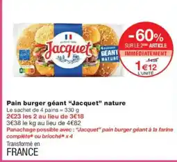 Monoprix JACQUET Pain burger géant nature offre