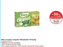 Monoprix BONDUELLE Mini croustis surgelés Frenchy offre