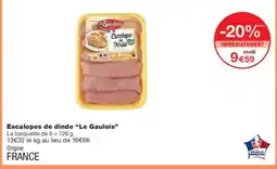 Monoprix LE GAULOIS Escalopes de dinde offre