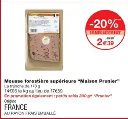 Monoprix MAISON PRUNIER Mousse forestière supérieure offre